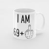 Primgi 11oz Ceramic I Am 69+ Coffee Mug For Birthday