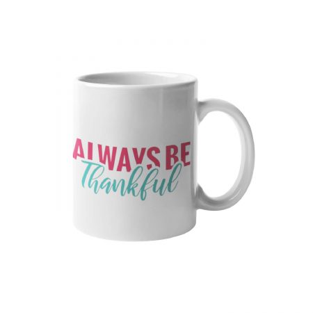 Primgi 11oz Ceramic Always Be Thankful Coffee Mug