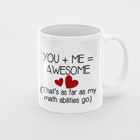 11oz Coffee Mug Awesome You + Me