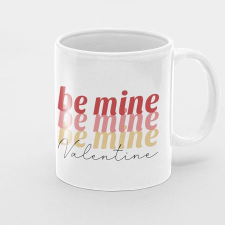 11oz Coffee Mug Be Mine Valentine