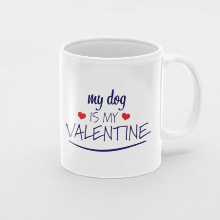 11oz Coffee Mug My Dog is My Valentine